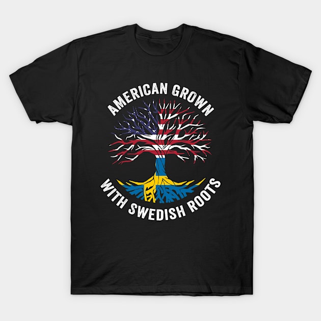 American Grown Swedish With Roots Sweden T-Shirt by despicav